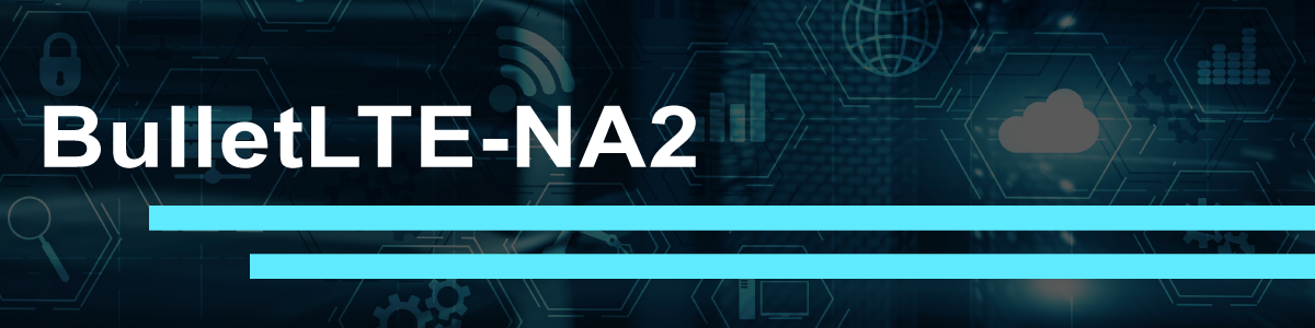 BulletLTE-NA2 Banner